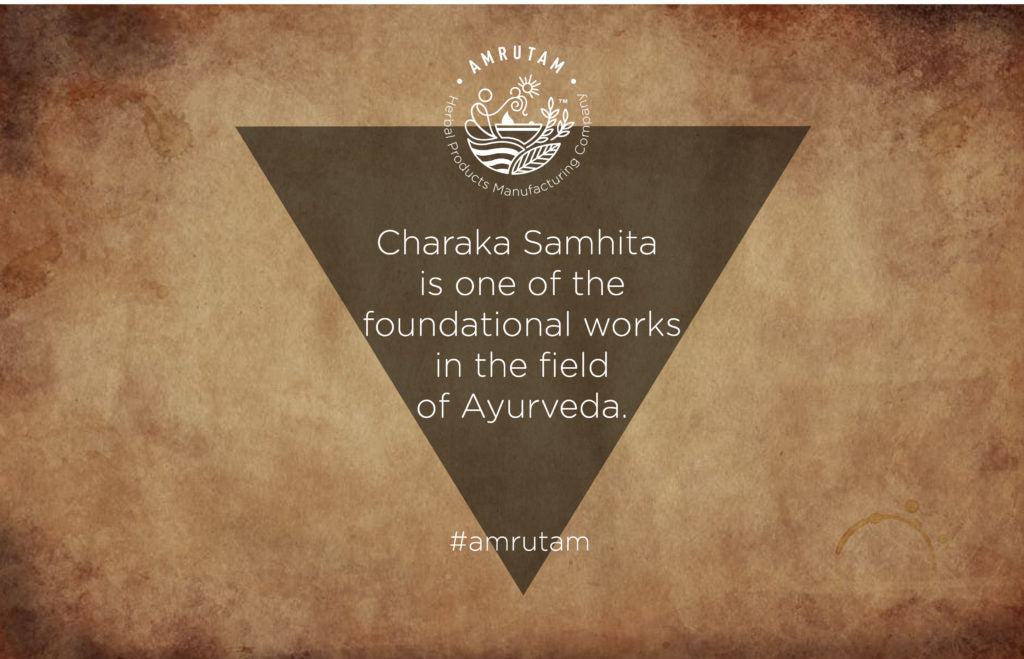 Charaka Samhita  is one of the foundational works in the field of Ayurveda.