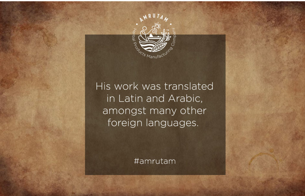 His work was translated in Latin and Arabic, amongst many other foreign languages. 